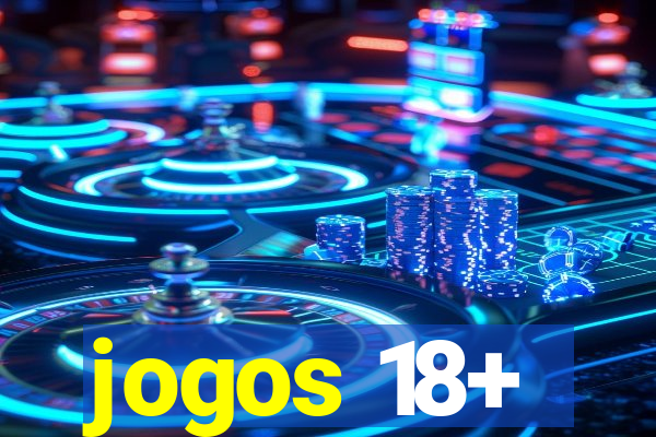 jogos 18+